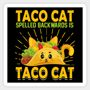 Taco cat spelled backwards is taco cat funny mexican taco day Sticker